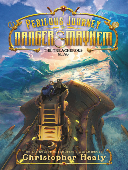 Title details for A Perilous Journey of Danger and Mayhem #2 by Christopher Healy - Available